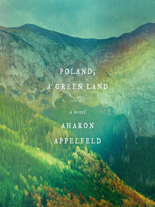 Title details for Poland, a Green Land by Aharon Appelfeld - Available